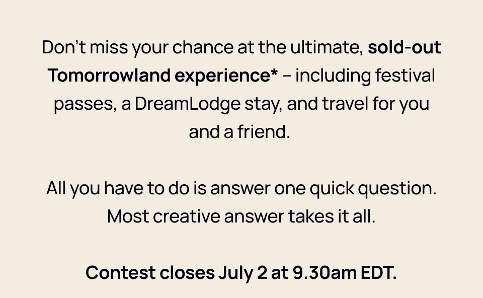 Don’t miss your chance at the ultimate, sold-out Tomorrowland experience