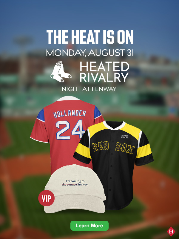 The heat is on. Heated Rivalry Night at Fenway. Monday, August 31. Learn More.