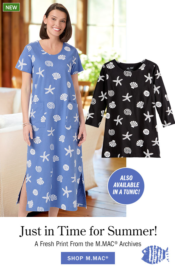 Just in Time for Summer! A Fresh Print From the M.MAC Archives, Also Available in a Tunic! Shop M. Mac. New: M.MAC Pearly Seashells Ankle-Length Cotton Knit Dress With Pockets, New: M.MAC Pearly Seashells Scoop-Neck Cotton Knit Tunic 