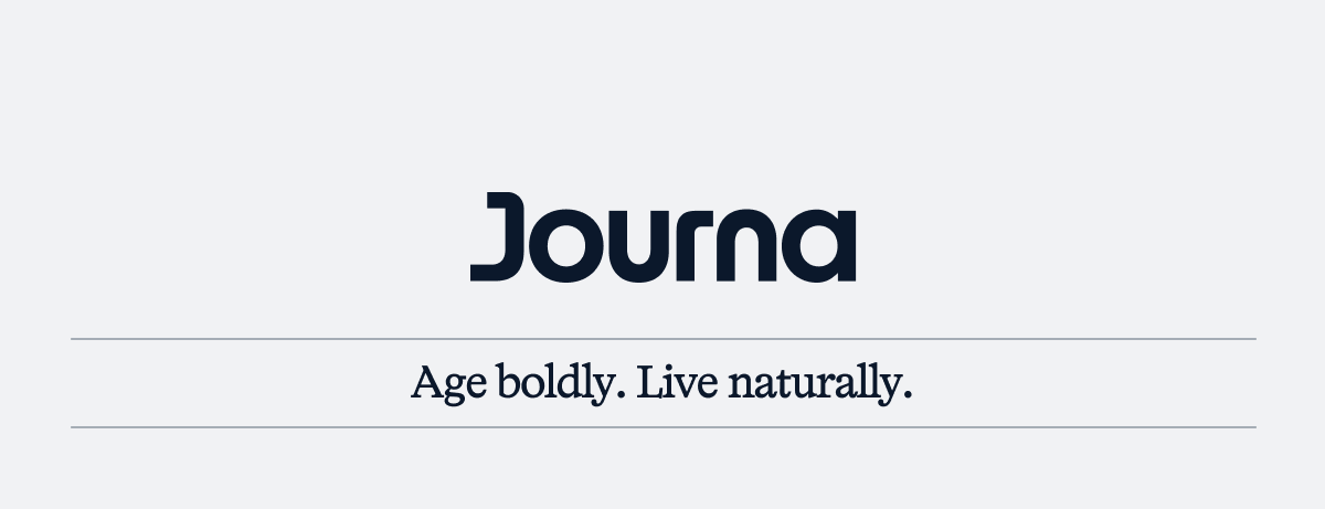 Age boldly. Live naturally.