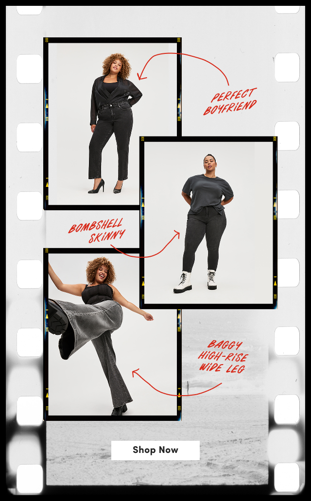Perfect Boyfriend | Bombshell Skinny | Baggy High-Rise Wide Leg | Shop Now >