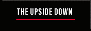 THE UPSIDE DOWN