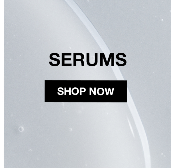 SERUMS | SHOP NOW