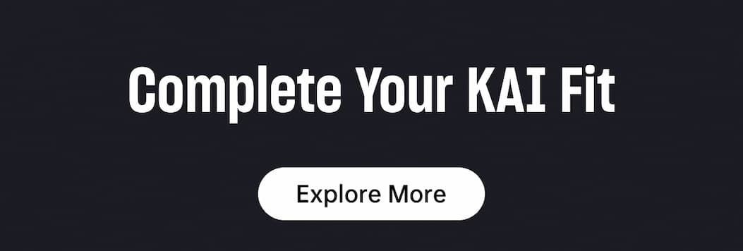 Complete Your KAI Fit