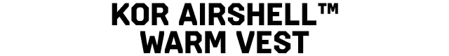 Kor AirShell™ Warm Vest