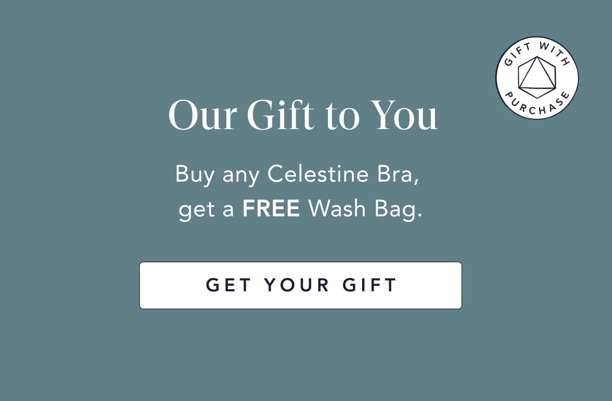 Buy any Celestine Bra, get a FREE Wash Bag