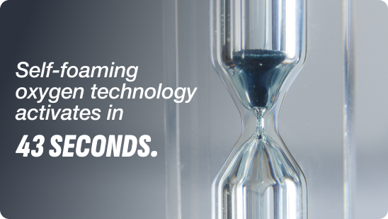 Self-foaming oxygen technology activates in 43 seconds