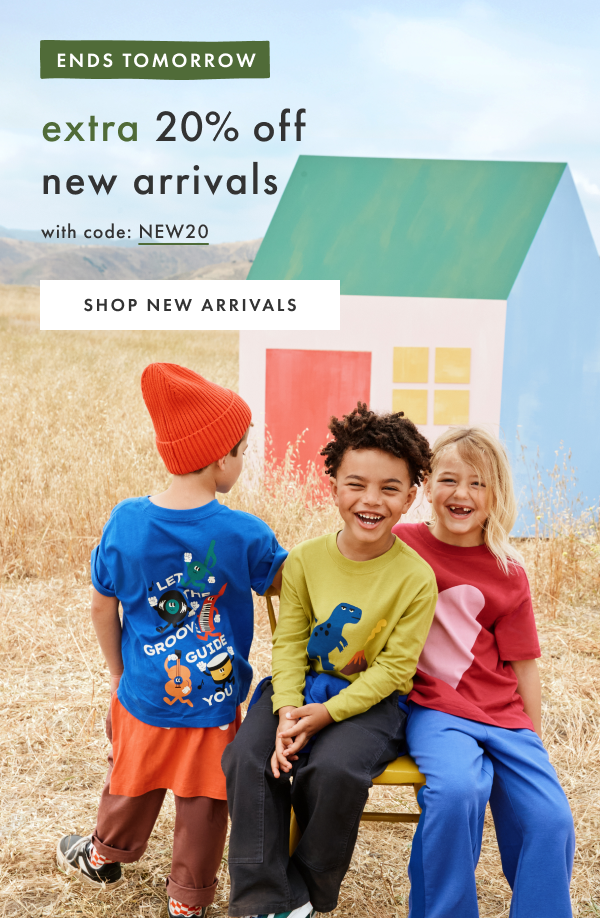 ENDS TOMORROW | extra 20% off new arrivals with code NEW20 | SHOP NEW ARRIVALS