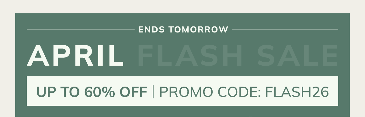 April Flash Sale: Up to 60% Off