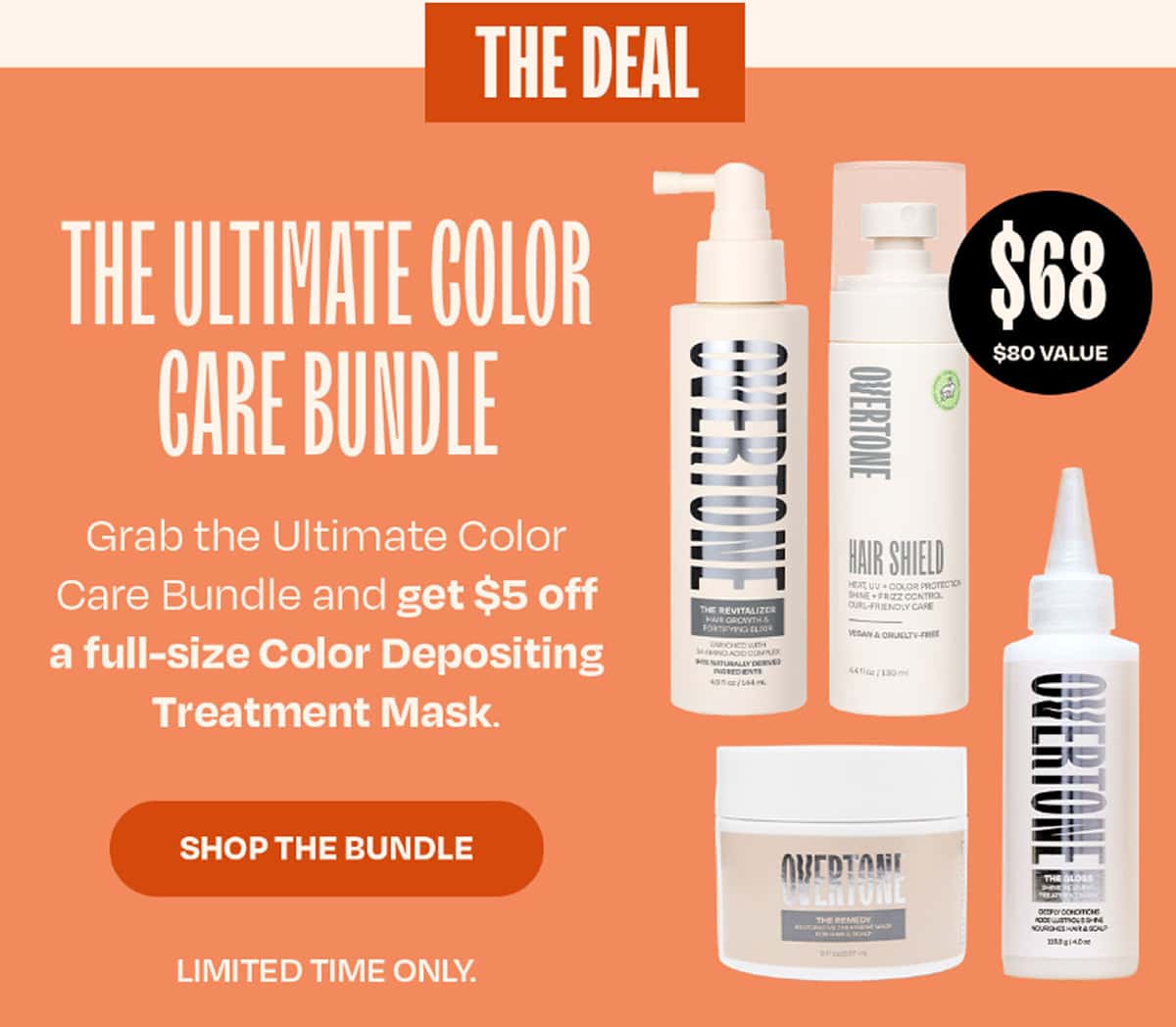 THE DEAL: The Ultimate Color Care Bundle Grab the Ultima Color Care Bundle and get $5 off a full-size Color Depositing Treatment Mask >>SHOP THE BUNDLE<< Limited time only