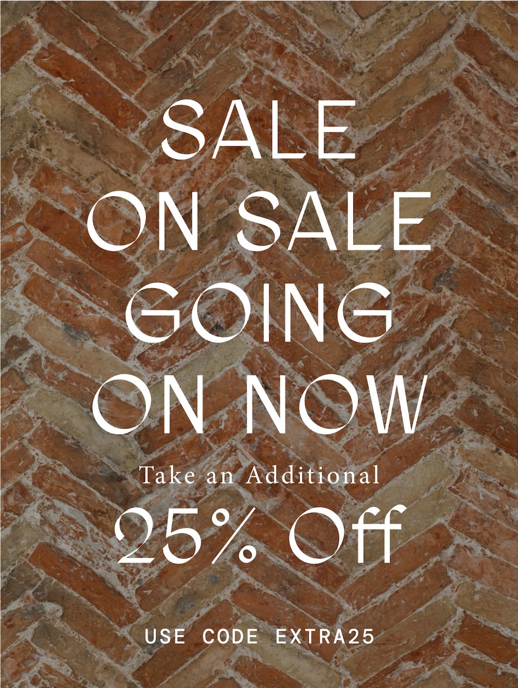Going on NOw! Take an Additional 25% Off