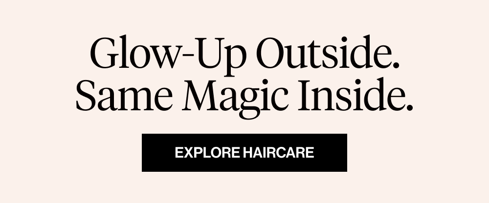 Glow-Up Outside. Same Magic Inside.