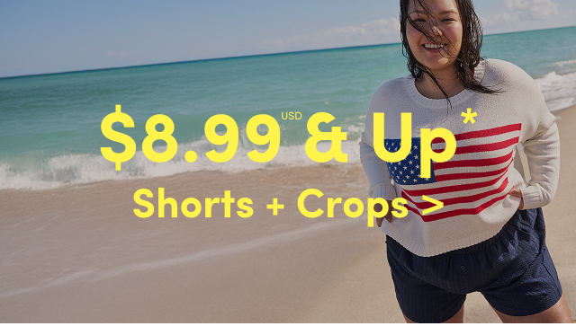 $8.99USD & Up* Shorts + Crops >