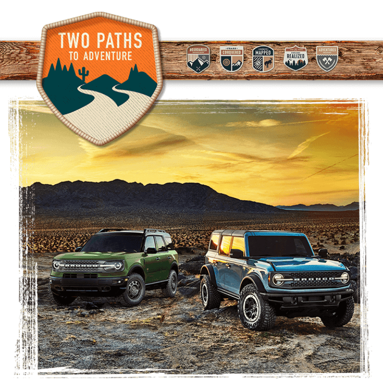 A Bronco&reg; SUV and Bronco&reg; Sport SUV parked in a desert landscape, with a &ldquo;Two Paths to Adventure&rdquo; badge placed at the top of the image