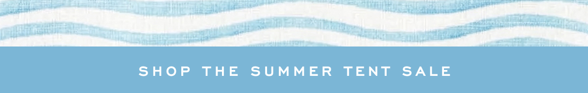 Shop the Summer Tent Sale