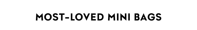 Most-Loved Mini Bags