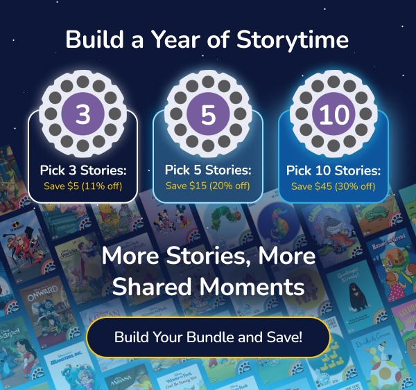Build a Year of Storytime 3 5 10 Pick 3 Stories: Pick 5 Stories: Pick 10 Stories: Save $5 (11% off) Save $15 (20% off) Save $45 (30% off) More Stories, More Shared Moments Build Your Bundle and Save!