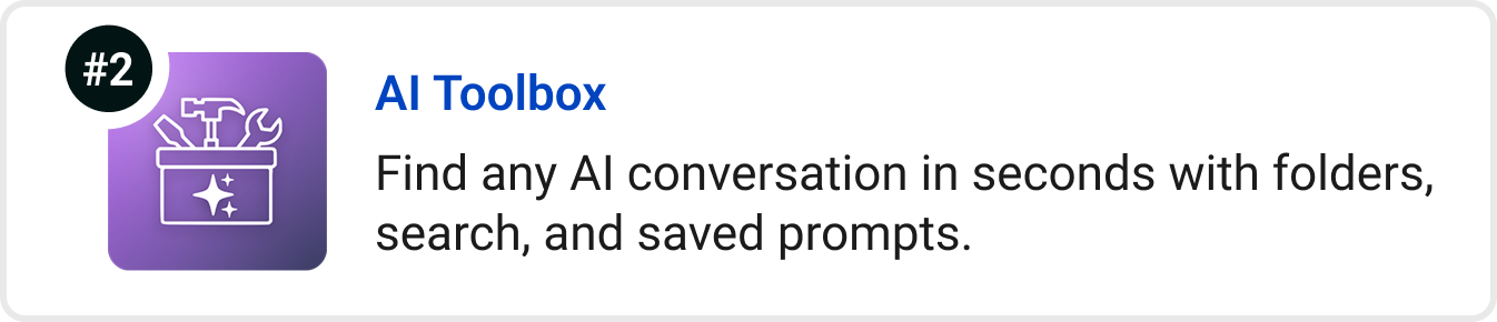 AI Toolbox: Find any AI conversation in seconds with folders, search, and saved prompts.