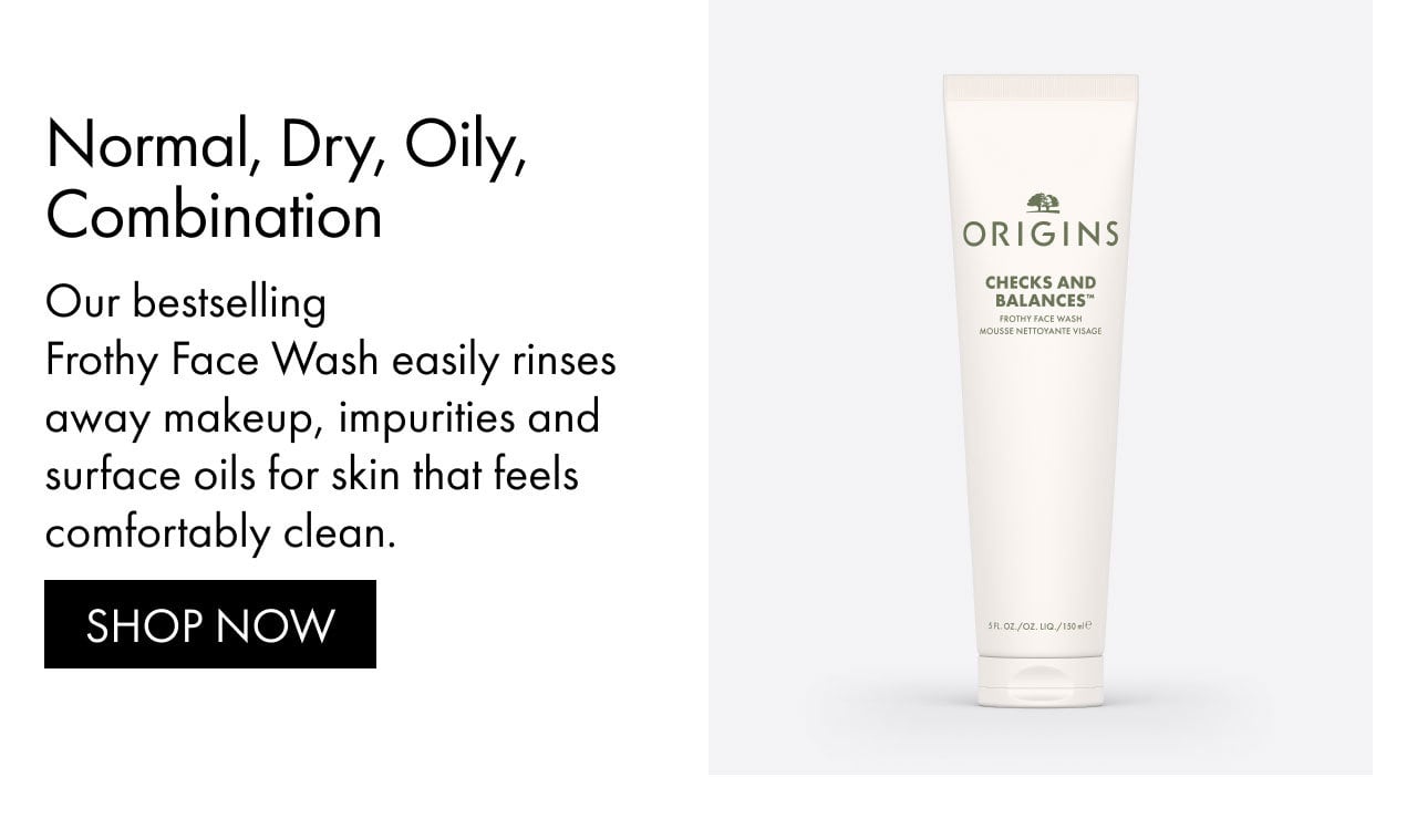 Normal, Dry, Oily, Combination | Our bestselling Frothy Face Wash easily rinses away makeup, impurities and surface oils for skin that feels comfortably clean. | SHOP NOW