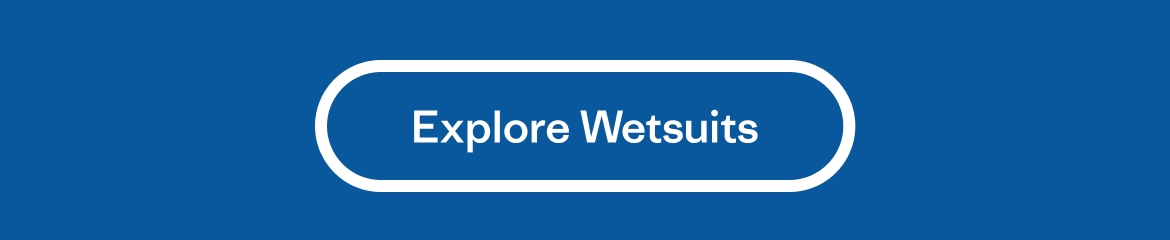 Explore Wetsuits