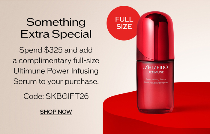 Spend $325 and add a complimentary full-size Ultimune Power Infusing Serum to your purchase.
