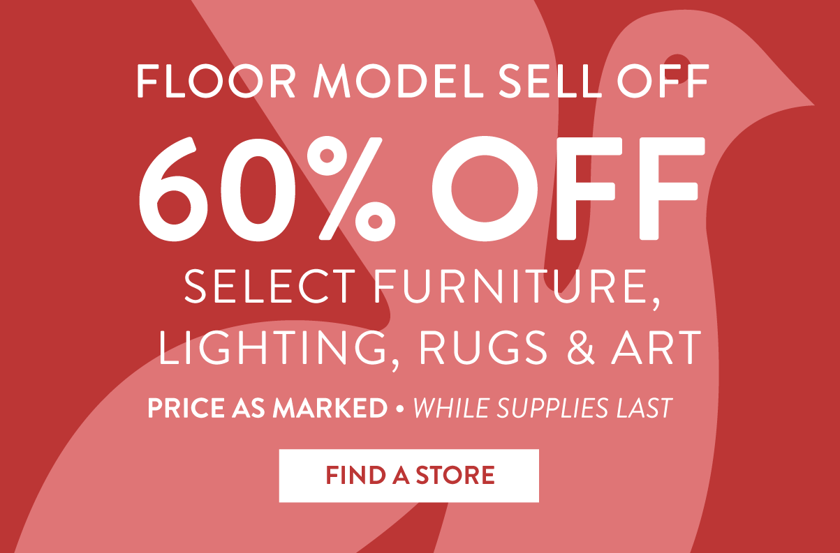 Floor Model Sell Off | 60% Off