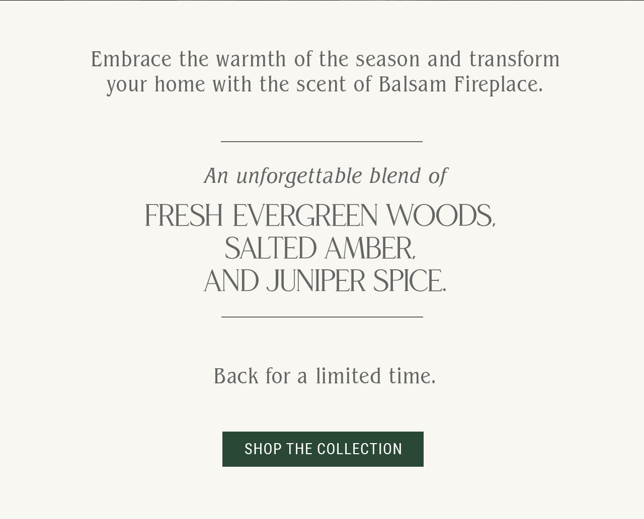 Embrace the warmth of the season and transform your home with the scent of Balsam Fireplace