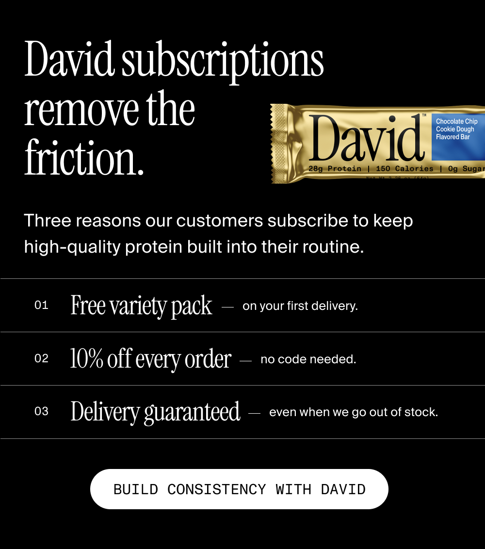 David subscriptions remove the friction. Build consistency with David.