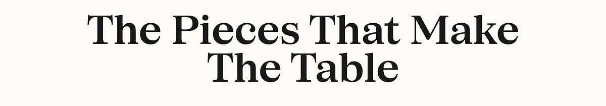 The Pieces That Make The Table