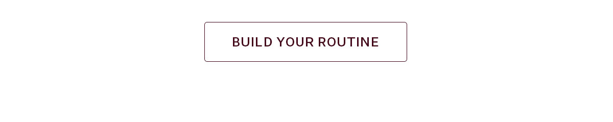 Build Your Routine
