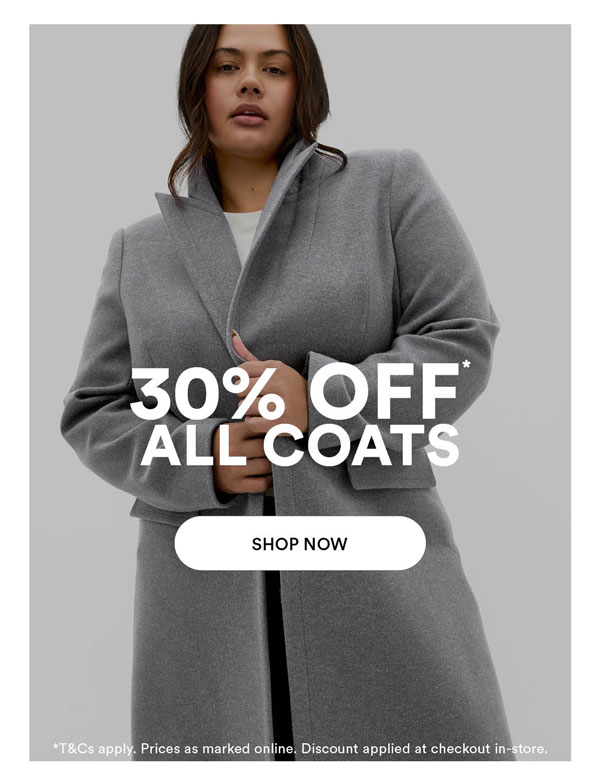 Shop 30% off* all Coats