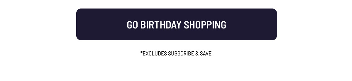 go birthday shopping now