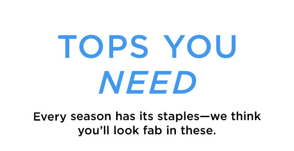 Tops You Need