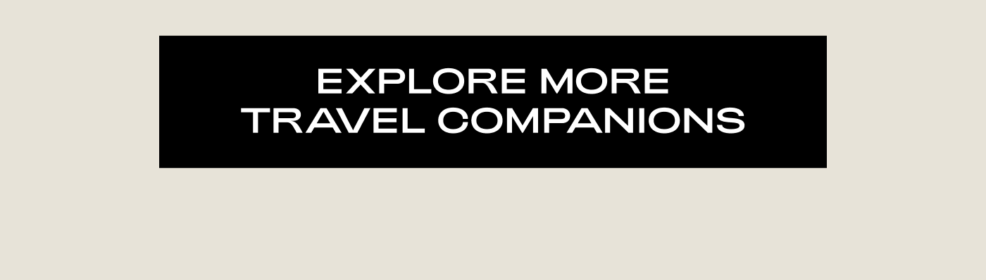 EXPLORE MORE TRAVEL COMPANIONS