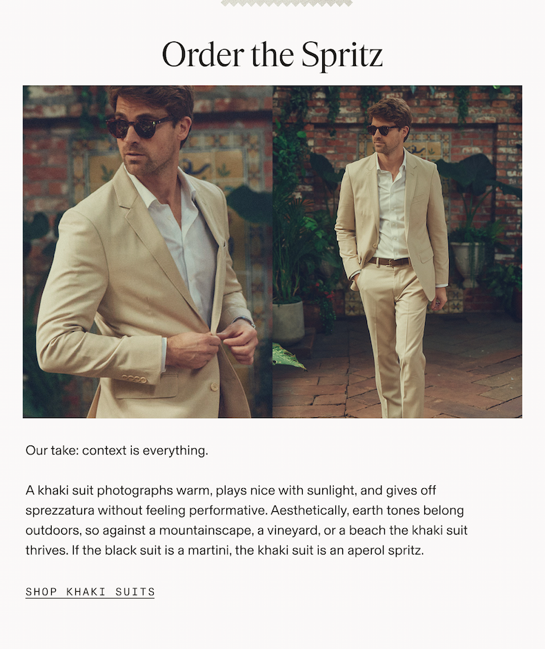 Editorial layout with two side-by-side photos of a man in a khaki suit with a white open-collar shirt and sunglasses, shot outdoors against a brick and tile backdrop. Left photo is a closer crop; right photo shows the full look. Order the Spritz. Our take: context is everything. A khaki suit photographs warm, plays nice with sunlight, and gives off sprezzatura without feeling performative. Aesthetically, earth tones belong outdoors, so against a mountainscape, a vineyard, or a beach the khaki suit thrives. If the black suit is a martini, the khaki suit is an aperol spritz. SHOP KHAKI SUITS