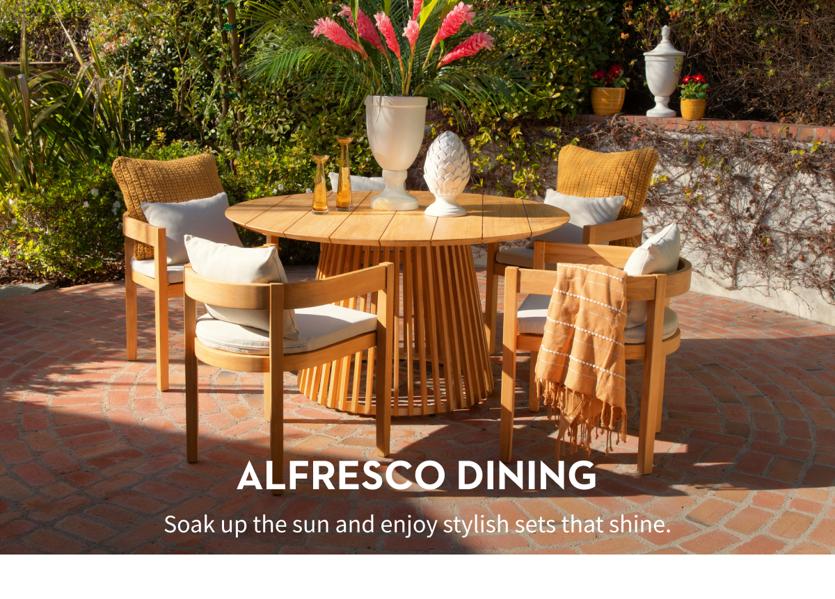 ALFRESCO DINING | Soak up the sun and enjoy stylish sets that shine.