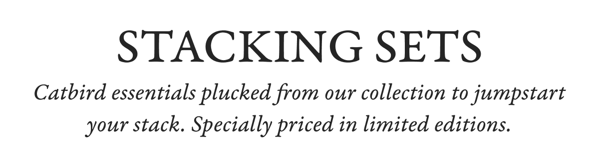 Stacking Sets - Shop Now