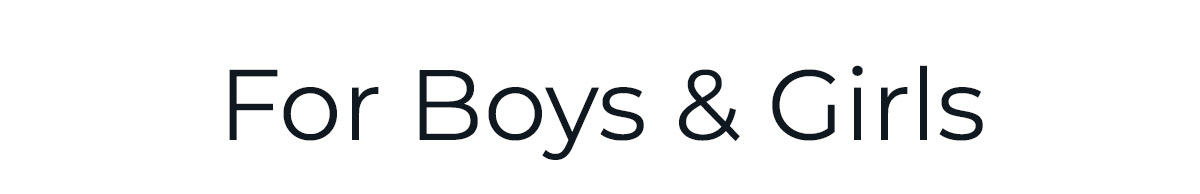 For Boys & Girls
