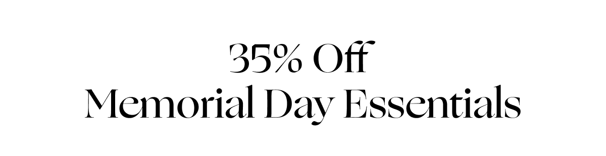 35% Off Memorial Day Essentials