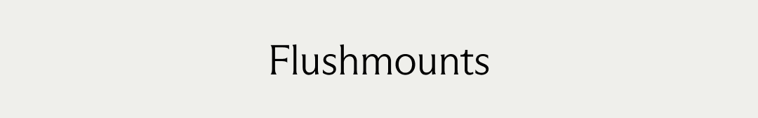 Flushmounts