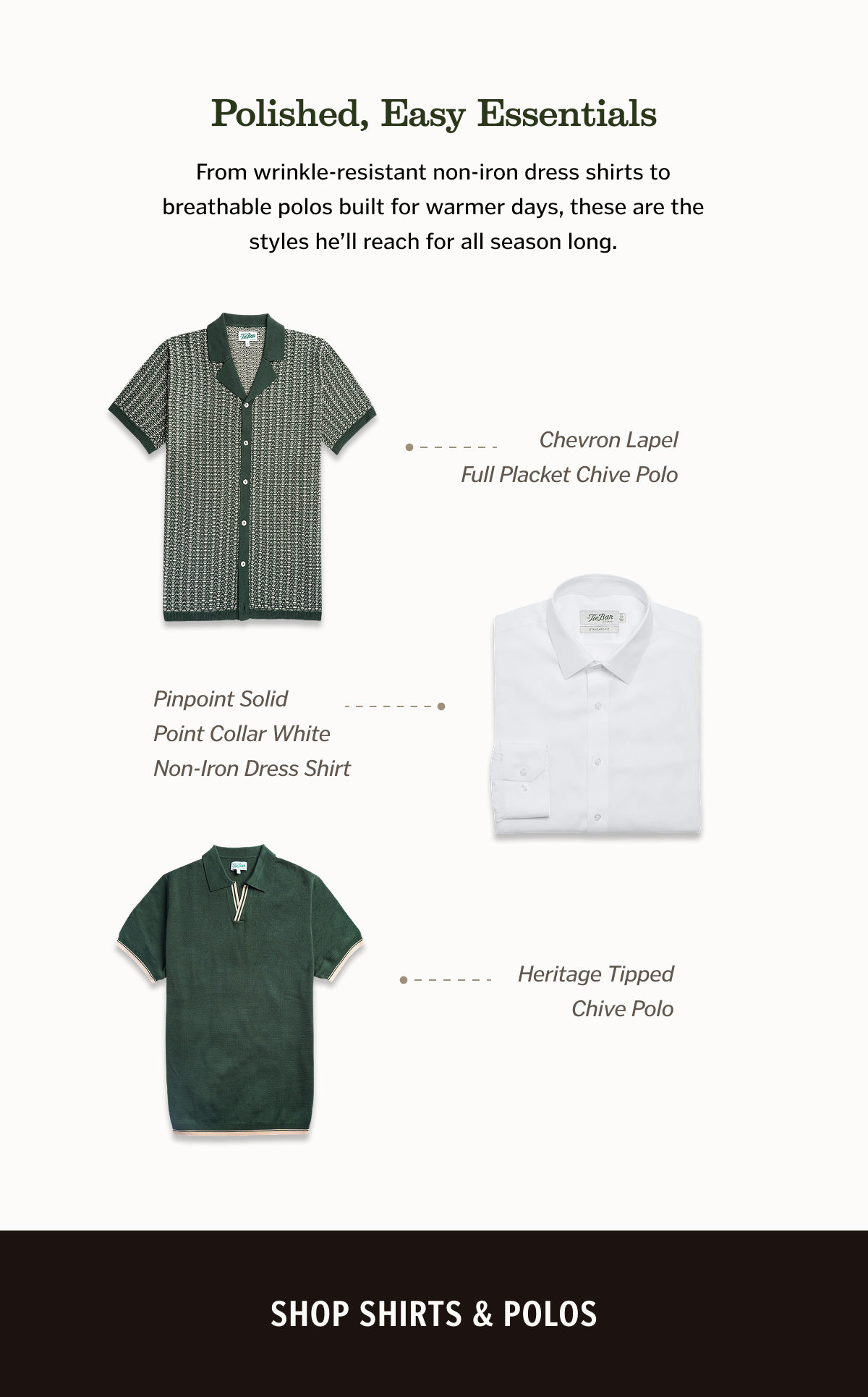 Polished, Easy Essentials. From wrinkle-resistant non-iron dress shirts to breathable polos built for warmer days, these are the styles he’ll reach for all season long.