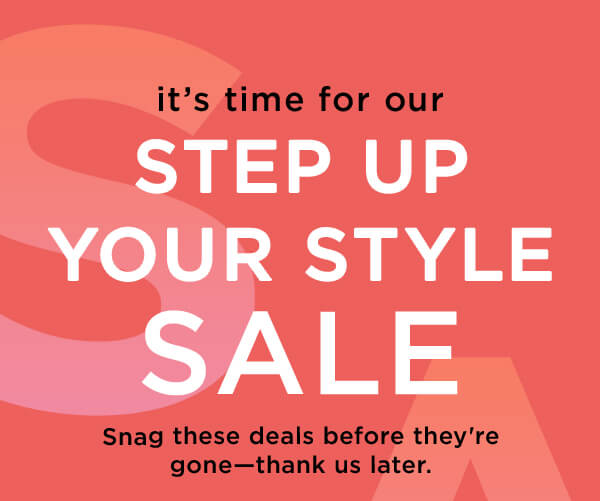 Step Up Your Style Sale