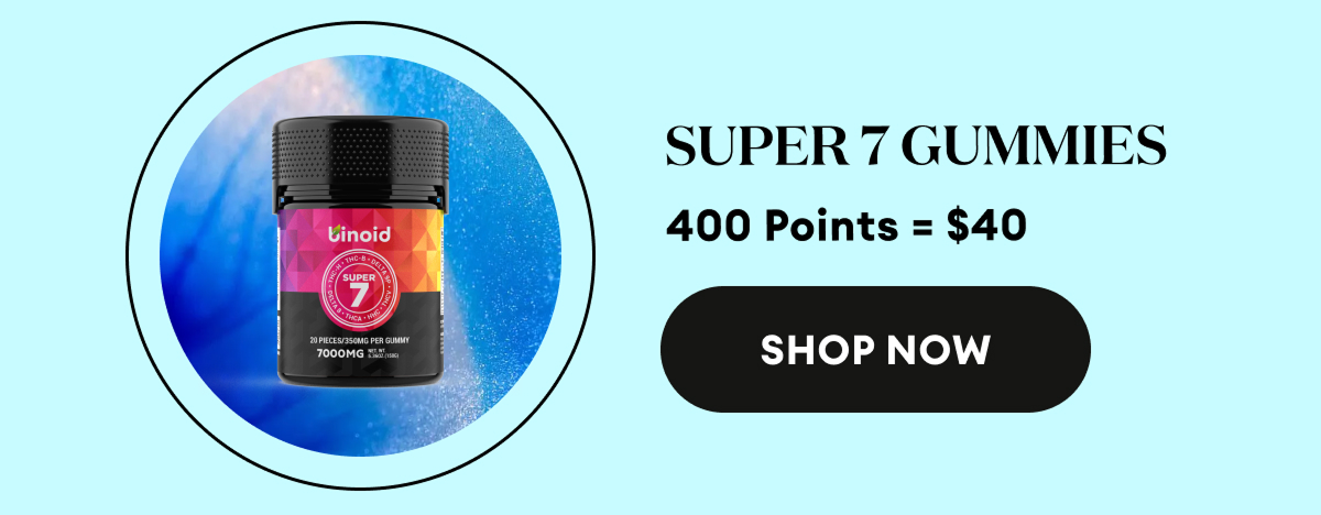 Super 7 Gummies | 400 Points = $40 | Shop Now