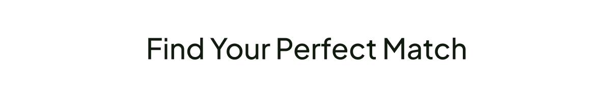 Find Your Perfect Match