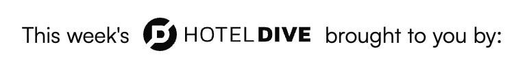 This week's Hotel Dive brought to you by