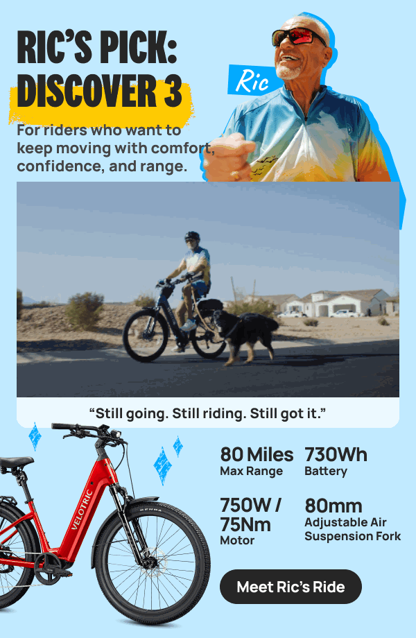 RIC’S PICK: Discover 3 “Still going. Still riding. Still got it.” For riders who want to keep moving with comfort, confidence, and range.