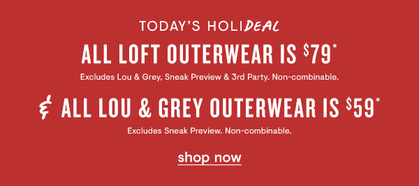 $79 LOFT Outerwear & $59 L&G Outerwear 