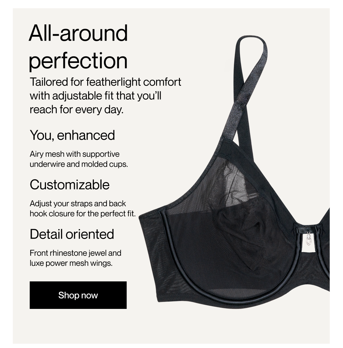All-around perfection | Shop now