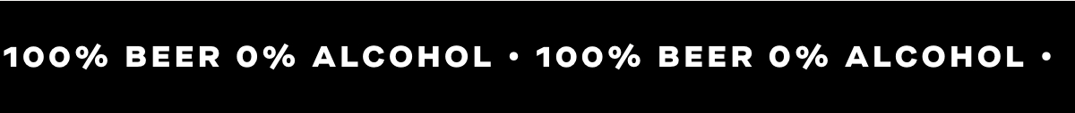 100% beer 0% alcohol