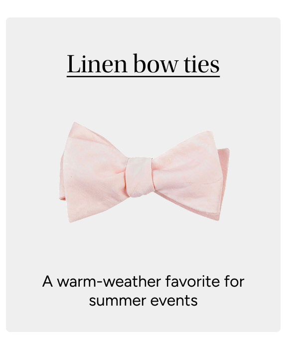 Linen Bow Ties / A warm-weather favorite for summer events.